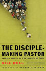 The Disciple-Making Pastor: Leading Others on the Journey of Faith