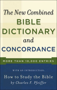 Title: New Combined Bible Dictionary and Concordance, Author: Baker Publishing Group