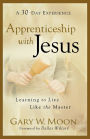 Apprenticeship with Jesus: Learning to Live Like the Master