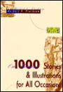1000 Stories and Illustrations for All Occasions