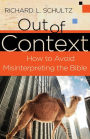 Out of Context: How to Avoid Misinterpreting the Bible