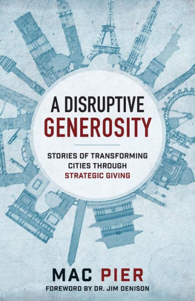 A Disruptive Generosity: Stories of Transforming Cities through Strategic Giving