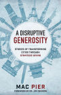 A Disruptive Generosity: Stories of Transforming Cities through Strategic Giving