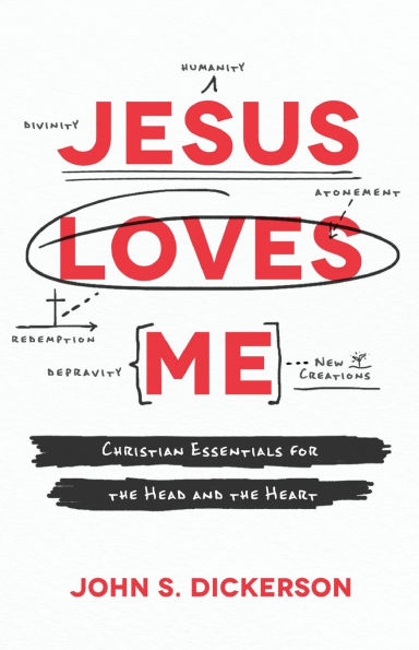 Jesus Loves Me: Christian Essentials for the Head and the Heart