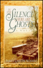 In the Silence There Are Ghosts: A Novel