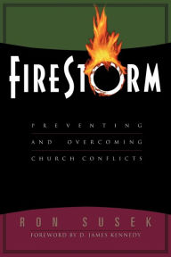 Title: Firestorm: Preventing and Overcoming Church Conflicts, Author: Ron Susek