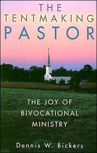 Tentmaking Pastor: The Joy of Bivocational Ministry