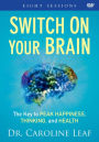 Switch On Your Brain: The Key to Peak Happiness, Thinking, and Health