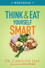 Textbooks pdf download free Think and Eat Yourself Smart Workbook: A Neuroscientific Approach to a Sharper Mind and Healthier Life English version PDF