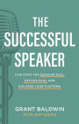 The Successful Speaker: Five Steps for Booking Gigs, Getting Paid, and Building Your Platform