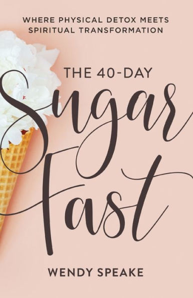 The 40-Day Sugar Fast: Where Physical Detox Meets Spiritual Transformation