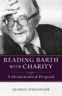 Reading Barth with Charity: A Hermeneutical Proposal