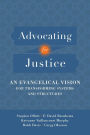 Advocating for Justice: An Evangelical Vision for Transforming Systems and Structures