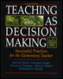 Teaching as Decision Making: Successful Practices for the Elementary Teacher / Edition 2