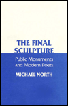 The Final Sculpture: Public Monuments and Modern Poets