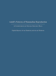 Title: Asdell's Patterns of Mammalian Reproduction: A Compendium of Species-Specific Data / Edition 2, Author: Virginia Hayssen