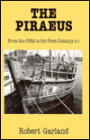 The Piraeus: From the Fifth to the First Century B.C.: From the Fifth to the First Century B.C.