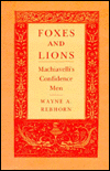 Foxes and Lions: Machiavelli's Confidence Man