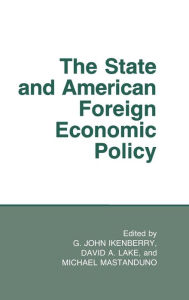 Title: The State and American Foreign Economic Policy, Author: G. John Ikenberry