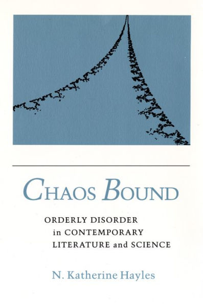 Chaos Bound: Orderly Disorder in Contemporary Literature and Science