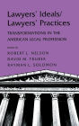 Lawyers' Ideals/Lawyers' Practices: Transformations in the American Legal Profession