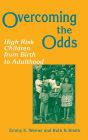 Overcoming the Odds: High Risk Children from Birth to Adulthood