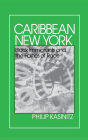 Caribbean New York: Black Immigrants and the Politics of Race