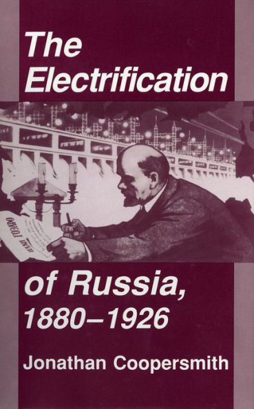 The Electrification of Russia, 1880-1926