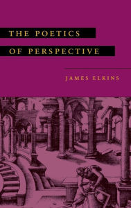 Title: The Poetics of Perspective, Author: James Elkins