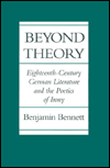 Beyond Theory: Eighteenth-Century German Literature and the Poetics of Irony: Eighteenth-Century German Literature and the Poetics of Irony