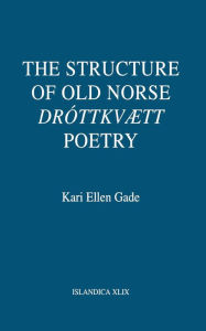 The Structure of Old Norse Drottkvaett Poetry / Edition 1