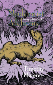 Modernist Alchemy: Poetry and the Occult / Edition 1