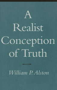 Title: A Realist Conception of Truth, Author: William P. Alston