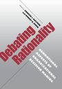 Debating Rationality: Nonrational Aspects of Organizational Decision Making / Edition 1