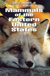 Title: Mammals of the Eastern United States / Edition 3, Author: John O. Whitaker