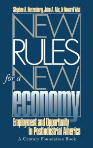Title: New Rules for a New Economy: Employment and Opportunity in Post-Industrial America, Author: Stephen A. Herzenberg