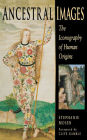 Ancestral Images: The Iconography of Human Origins