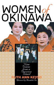Title: Women of Okinawa: Nine Voices from a Garrison Island, Author: Ruth Ann Keyso