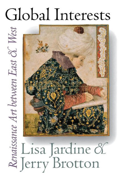 Global Interests: Renaissance Art between East and West