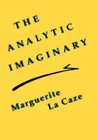 Title: The Analytic Imaginary / Edition 1, Author: Marguerite La Caze