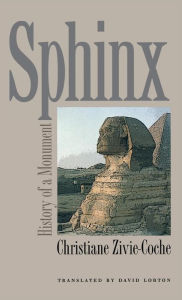 Title: Sphinx: History of a Monument, Author: Christiane Zivie-Coche