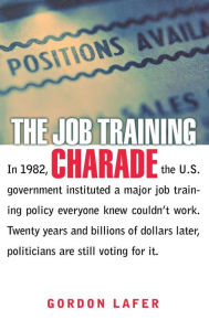 Title: The Job Training Charade, Author: Gordon Lafer