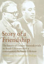 Story of a Friendship: The Letters of Dmitry Shostakovich to Isaak Glikman, 1941-1975