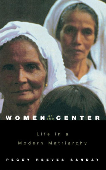 Women at the Center: Life in a Modern Matriarchy