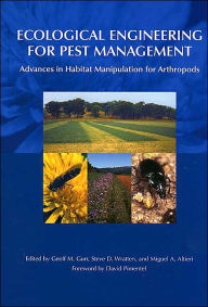 Title: Ecological Engineering for Pest Management: Advances in Habitat Manipulation for Arthropods / Edition 1, Author: Geoff Gurr