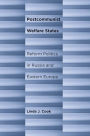 Postcommunist Welfare States: Reform Politics in Russia and Eastern Europe / Edition 1