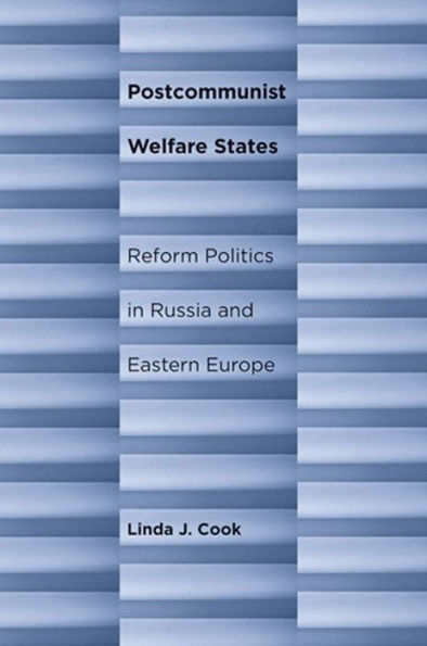 Postcommunist Welfare States: Reform Politics in Russia and Eastern Europe / Edition 1