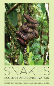 Title: Snakes: Ecology and Conservation, Author: Stephen J. Mullin