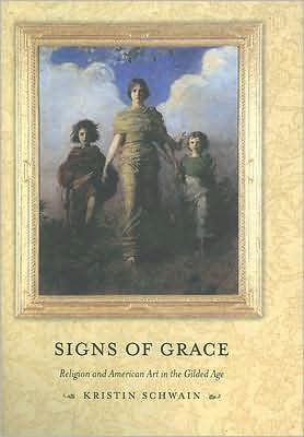 Signs of Grace: Religion and American Art in the Gilded Age / Edition 1