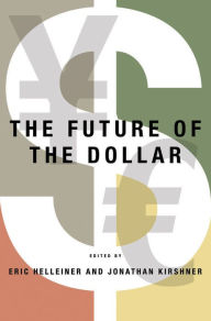 Title: The Future of the Dollar, Author: Eric Helleiner